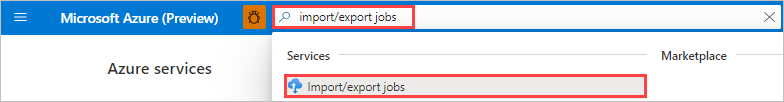 Snímek obrazovky znázorňující, jak na webu Azure Portal vyhledat úlohy Exportu importu Azure Import Slash Export se zadává do zvýrazněného vyhledávání.