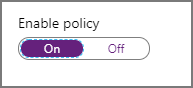 Pokud chcete zásadu povolit, nastavte posuvník Povolit zásadu na Zapnuto.