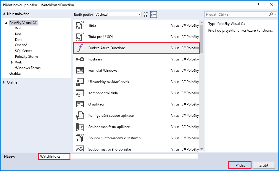 Snímek obrazovky s oknem Přidat novou položku Vybere se šablona funkce Azure Functions a nová funkce se jmenuje WatchInfo.cs.