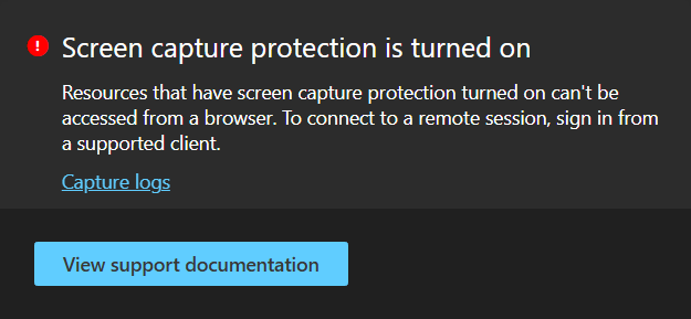 A screenshot from Windows App in a web browser showing an error message that screen capture is enabled and you need to connect from a supported client.