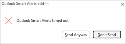 Dialog that alerts the user that the add-in process has timed out. The user can choose to send the item without the add-in completing its check, or not send the item.