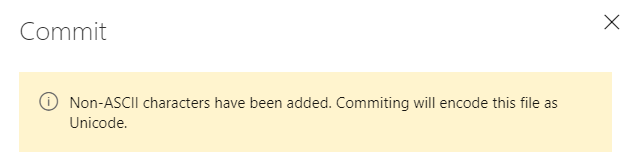 Screenshot mit einer Warnung, die besagt: Nicht-ASCII-Zeichen wurden hinzugefügt. Commiting codiert diese Datei als Unicode.