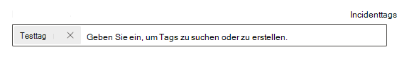 Screenshot, der zeigt, wie ein ausgewähltes Tag im Feld Incidenttags angezeigt wird.