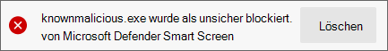 Microsoft Defender SmartScreen-Blockierbenachrichtigung für als bösartig eingestufte Datei