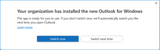 Installationshinweis in Outlook, der Die Benutzer darüber informiert, dass das neue Outlook für Windows installiert ist, mit Optionen, um jetzt oder das nächste Mal zu wechseln.