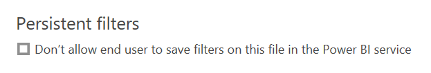 Screenshot: Option „Don‘t allow end user to save filters on this file in the Power BI service“ (Nicht zulassen, dass der Endbenutzer Filter für diese Datei im Power BI-Dienst speichern kann)