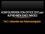 Konfigurieren von Office 2010 für die Abbilderfassung, Teil 2