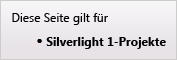 Diese Seite bezieht sich nur auf Silverlight 1-Projekte