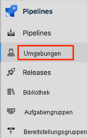 Screenshot: Azure Pipelines mit der Position der Menüoption „Umgebungen“.