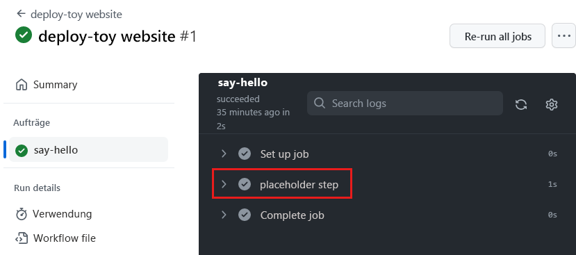 Screenshot of the GitHub interface showing the workflow run log, with the placeholder step highlighted.