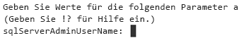 Screenshot: Azure PowerShell-Befehlszeile, in der Sie aufgefordert werden, einen Benutzernamen für den SQL Server-Administrator einzugeben