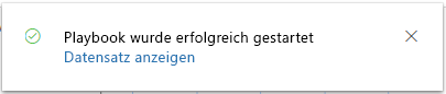 Das Playbook wurde erfolgreich gestartet. Zeigen Sie den Datensatz an.