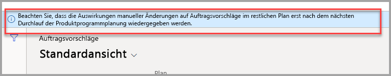 Screenshot des Hinweises, dass manuelle Änderungen erst beim nächsten Produktprogrammplanungslauf berücksichtigt werden.