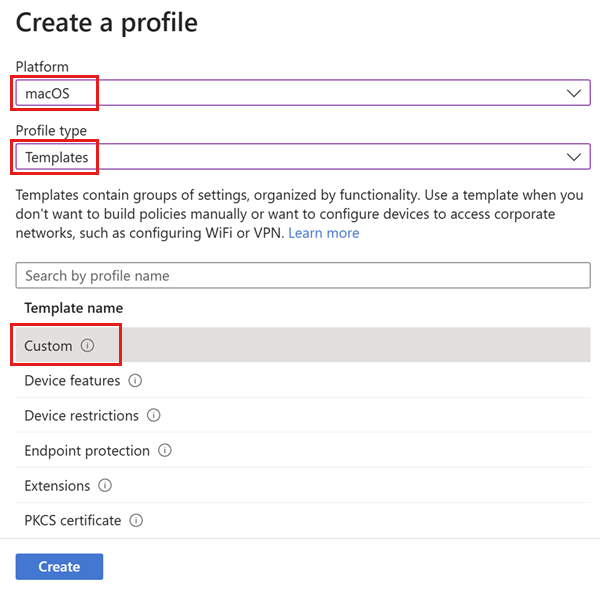 Screenshot of the Create a profile form with the macOS Platform, Templates Profile type, and Custom template highlighted.