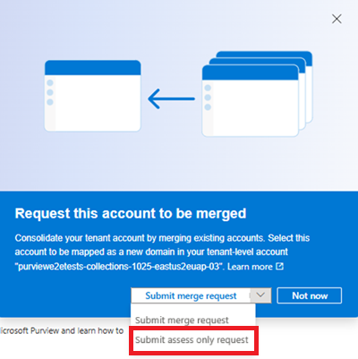 Screenshot of the submit assess only option in the Microsoft Purview portal merge window.