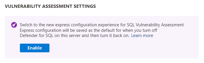 Screenshot of notice to migrate from the classic to the express vulnerability assessment configuration in the Microsoft Defender for SQL settings.