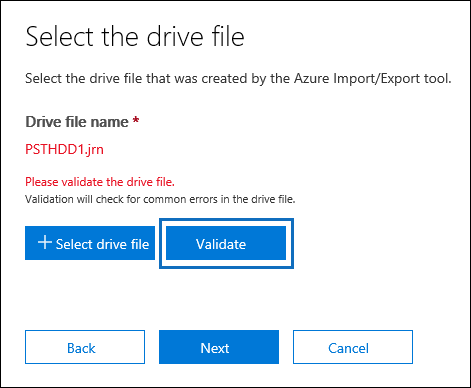 Validate to validate the drive file that you selected.