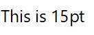 medium-plus-font-size (15pt).