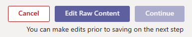 Screenshot of three buttons. Cancel, Edit Raw Content, and Continue.