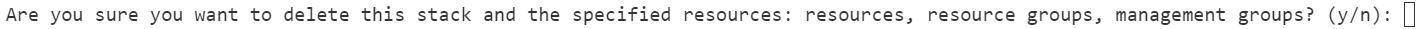 A screenshot showing a command line confirmation to delete the deployment stack using Azure CLI.