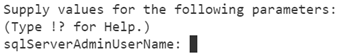 A screenshot showing the Azure PowerShell command line prompting you to enter an SQL server administrator user name.