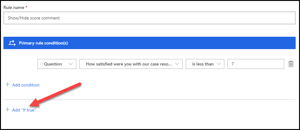 Screenshot of Primary rule condition(s) filled out with question values and an arrow pointing to the Add "if true" button.