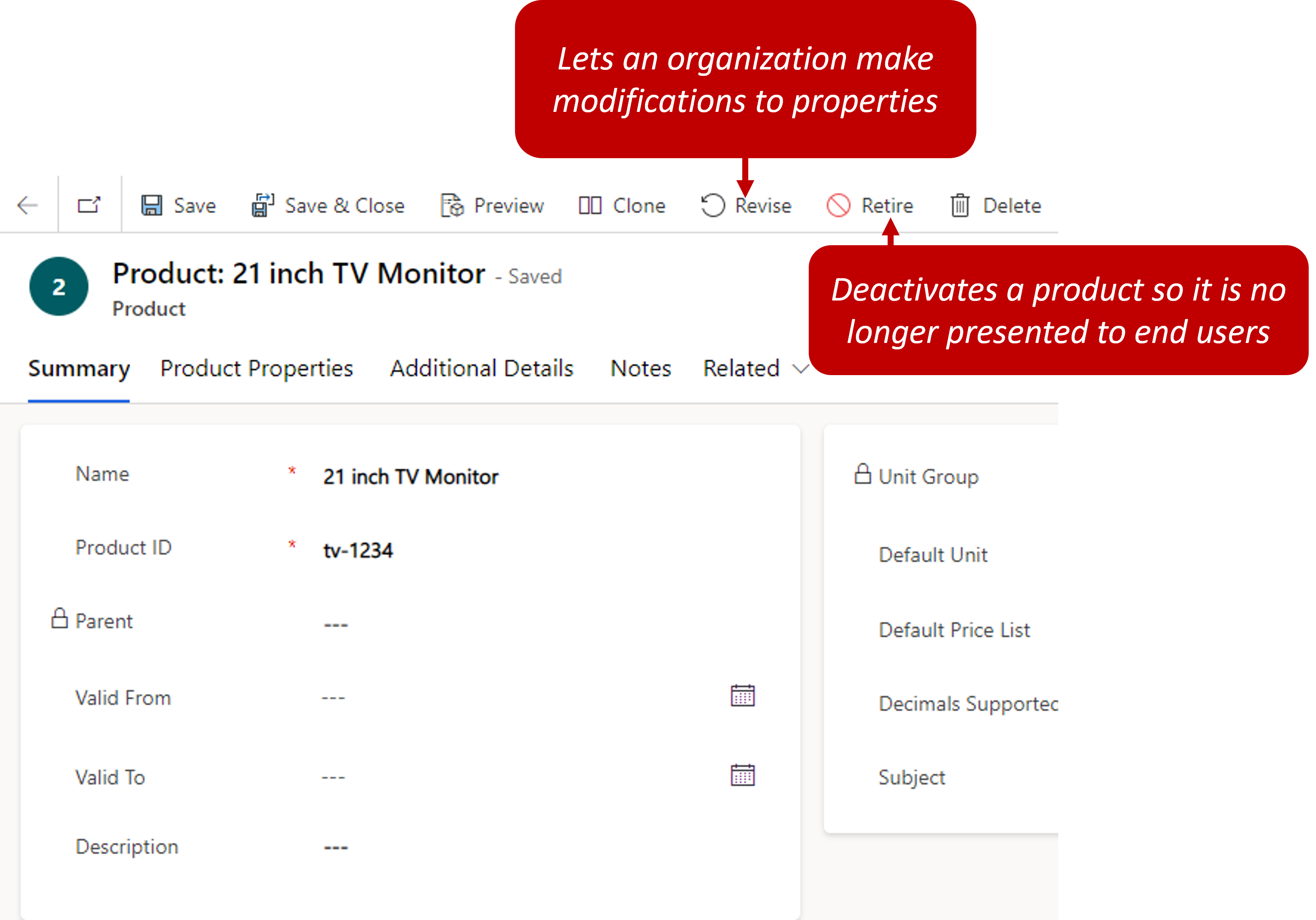 Revising and retiring a product. Revise lets an organization make modifications to properties. Retire deactivates a product so it is no longer presented to end users.