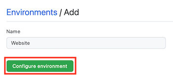 Screenshot of the GitHub page for a new environment, with the details completed and the Configure environment button highlighted.