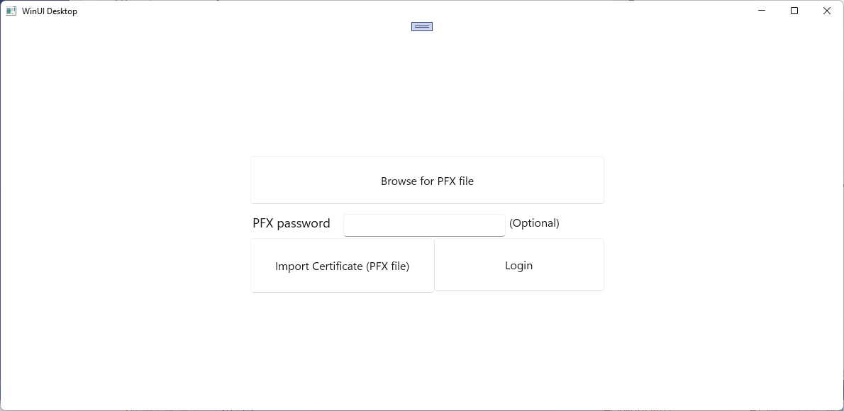 A screenshot of the WinUI app with buttons to browse for a PFX file, import a certificate, and log in to a secured web service