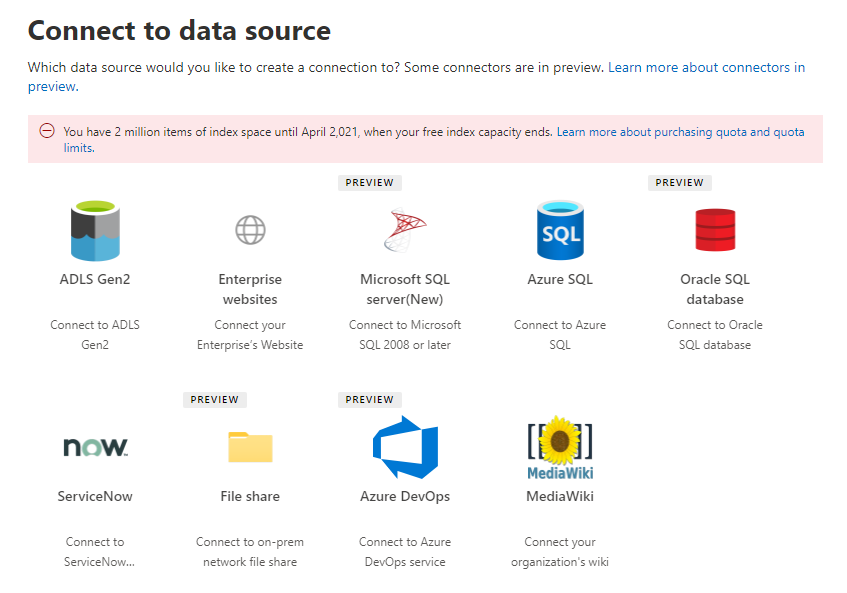 Los orígenes de datos disponibles son: ADLS Gen2, sitios web empresariales, Microsoft SQL Server, Azure SQL, base de datos SQL de Oracle, ServiceNow Knowledge, Catálogo de ServiceNow, Recurso compartido de archivos, Azure DevOps y MediaWiki.