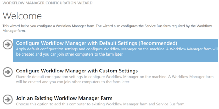 Captura de pantalla que muestra la selección Configurar administrador de flujo de trabajo con configuración predeterminada en el Asistente para configuración del Administrador de flujo de trabajo de SharePoint.