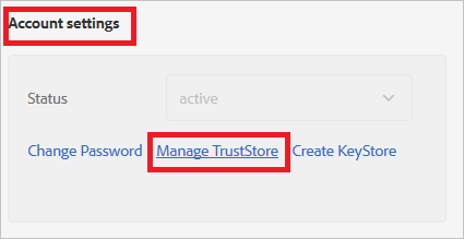 Captura de pantalla que muestra Manage TrustStore (Administrar TrustStore) en Account settings (Configuración de cuenta).