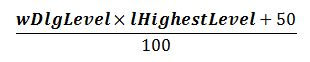 I Current Level if F Valid is set to 1. Numerator W DLG Level Times L Highest Level + 50 over denominator 100.