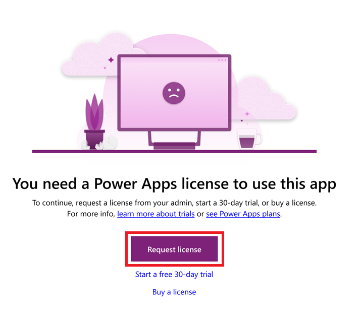 Solicitar una licencia de Power Apps a su administrador.