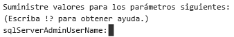 Captura de pantalla que muestra la línea de comandos de Azure PowerShell que le pide que escriba un nombre de usuario de administrador de SQL Server.