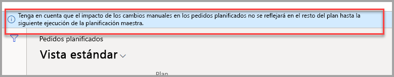 Captura de pantalla de la nota de que los cambios manuales se reflejan primero en la siguiente ejecución de planificación maestra.