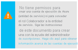 Captura de pantalla de un cuadro de advertencia en el que se alerta al usuario de que no tiene permisos para crear una cuenta de ejecución de Azure. La advertencia incluye un vínculo para más información.