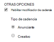 Diagrama que muestra otras opciones en las que puede habilitar el modificador de cadencia y elegir el tipo de cadencia.