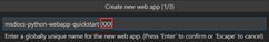 Captura de pantalla del cuadro de diálogo en VS Code que se usa para introducir el nombre único a nivel global para la nueva aplicación web.