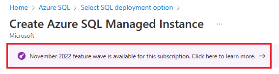 Captura de pantalla que muestra el panel Crear Azure SQL Managed Instance de Azure Portal, con el cuadro de diálogo de características de noviembre de 2022 seleccionado.