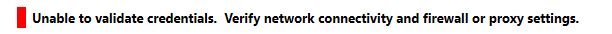 Captura de pantalla del error No se pueden validar las credenciales, Comprobar la conectividad de la red y la configuración del firewall o proxy.