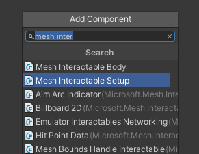 Captura de pantalla del cuadro de diálogo Agregar componente con el componente Mesh Interactable Setup (Configurar malla interactuable) seleccionado.