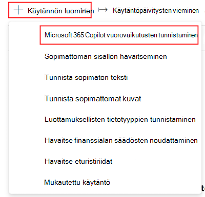 Luo Microsoft Purview -tuotteen viestinnän vaatimustenmukaisuus Havaitse Microsoft 365 Copilot vuorovaikutuksia -käytäntö.