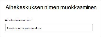 Näyttökuva Muokkaa aihekeskuksen nimeä -sivusta.