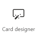 Screenshot that shows the icon to select to add a Card designer card.