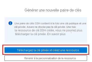 Capture d’écran de Générer une nouvelle paire de clés SSH, et sélection de Télécharger la clé privée et créer une ressource.