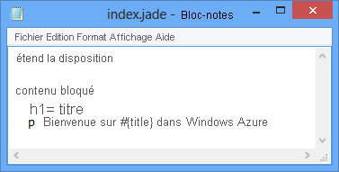 Dernières lignes du fichier index.jade : p Bienvenue sur #{title} dans Azure
