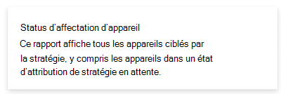 Capture d’écran montrant le rapport d’état d’affectation d’appareil dans Microsoft Intune et le Centre d’administration Intune.