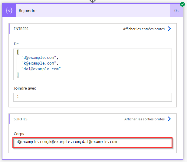 Capture d’écran de l’entrée des adresses séparées par des virgules, d’une action Joindre avec une valeur de point-virgule et de la sortie de ces adresses séparées par des points-virgules.