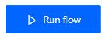 Capture d’écran montrant la sélection du bouton Exécuter le flux.